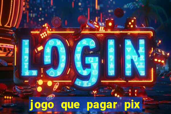 jogo que pagar pix na hora